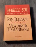 Marele soc din finalul unui secol scurt Iliescu in dialog Vladimir Tismaneanu