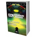 OZN Adevaruri ascunse - Dan Apostol