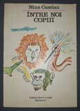 Nina Cassian&nbsp;-&nbsp;Intre noi, copiii