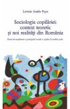 Sociologia copilariei: context teoretic si noi realitati din Romania - Lavinia Aniela Popa