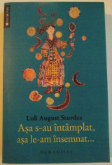 ASA S-AU INTAMPLAT , ASA LE-AM INSEMNAT de LULI AUGUST STURDZA , 2012 foto