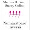 Numaratoarea inversa. Despre reproducerea umană - Shanna H. Swan, Stacey Colino