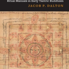 Conjuring the Buddha: Ritual Manuals in Early Tantric Buddhism