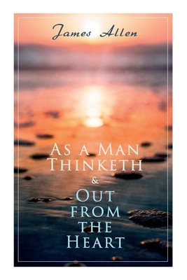 As a Man Thinketh &amp;amp; Out from the Heart: 2 Allen Books in One Edition foto