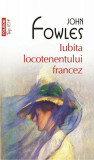 Iubita locotenentului francez | John Fowles, 2019, Polirom