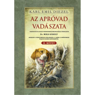 Az apr&amp;oacute;vad vad&amp;aacute;szata II. k&amp;ouml;tet - Karl Emil Diezel foto