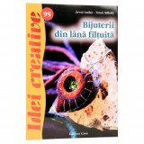 Bijuterii din lana filtuita - Idei creative 95, Editura Casa