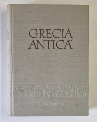 GRECIA ANTICA , sub redactia V.V. STRUVE si D.P. KALLISTOV , 1958 foto