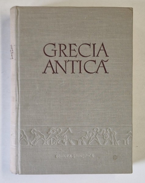 GRECIA ANTICA , sub redactia V.V. STRUVE si D.P. KALLISTOV , 1958
