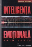 Carti Psihologie: Inteligenta Emotionala prin Teste - Robert Wood, Harry Tolley, Coperta Brosata
