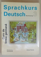 SPRACHKURS DEUTSCH 3 , NEUFASSUNG , CURS DE LIMBA GERMANA , MANUAL PENTRU ADULTI , de ULRICH HAUSSERMANN ...HUGO ZENKNER , 1994