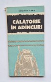Călătorie &icirc;n ad&acirc;ncuri &ndash; Constantin Scarlat &ndash; literatură rom&acirc;nească de aventură &ndash; anii &rsquo;70
