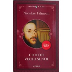 Ciocoii vechi si noi sau Ce naste din pisica soareci mananca &ndash; Nicolae Filimon