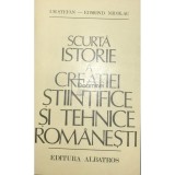 I. M. Stefan - Scurta istorie a creatiei stiintifice si tehnice romanesti (Editia: 1981)