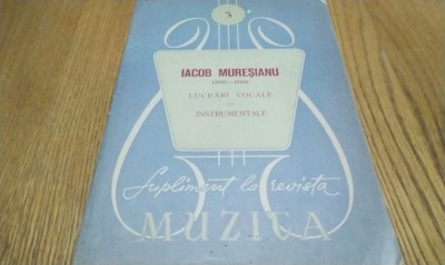 IACOB MURESIANU (1857-1916) - Lucrari Vocale si Instrumentale (partituri) - 38p. foto
