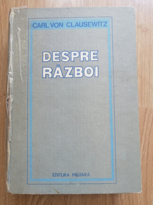 Despre razboi - Carl Von Clausewitz 1982 - tactica, strategie si teorie militara