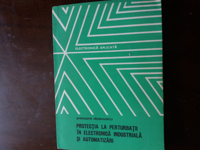 protectia la perturbatii in electronica industriala si automatizari sandulescu