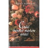Aurelia Marinescu - Codul bunelor maniere astazi, editia a treia (Editia: 2002)
