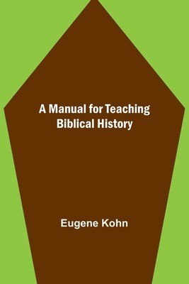 A Manual for Teaching Biblical History foto