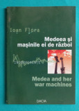 Ioan Flora &ndash; Medeea si masinile ei de razboi ( bilingva )