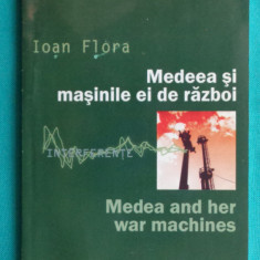 Ioan Flora – Medeea si masinile ei de razboi ( bilingva )