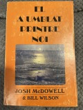 El a umblat printre noi - Josh McDowell, Bill Wilson