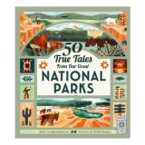 50 True Tales from Our Great National Parks