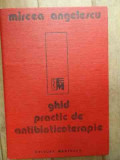 Ghid Practic De Antibioticoterapie - Mircea Angelescu ,532707