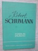 Robert Schumann, Viata in Imagini - Colectiv, Editura Muzicala 1960, Carte Arta Muzicala, Coperta Cartonata
