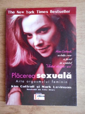 Kim Cattrall, Mark Levinson - Placerea sexuala. Arta orgasmului feminin foto