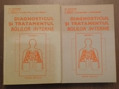 DIAGNOSTICUL SI TRATAMENTUL BOLILOR INTERNE - 2 VOLUME - ST. SUTEANU, E. PROCA foto