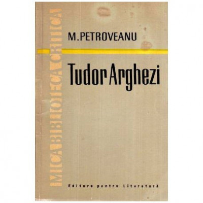 Mihail Petroveanu - Tudor Arghezi - poetul - 115750 foto