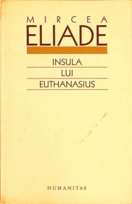 INSULA LUI EUTHANASIUS-MIRCEA ELIADE-262254 foto