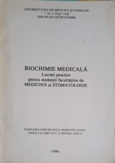 BIOCHIMIE MEDICALA. LUCRARI PRACTICE PENTRU STUDENTII FACULTATILOR DE MEDICINA SI STOMATOLOGIE-NASTASIA GHE-255546
