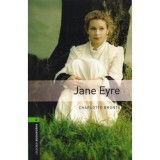 Jane Eyre - Charlotte Bront&euml; - Oxford Bookworms 6 - Carte Engleza, Editia 2016, 120 Pagini