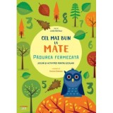 Cel mai bun la mate. Padurea fermecata. Jocuri si activitati pentru scolari - Linda Bertola