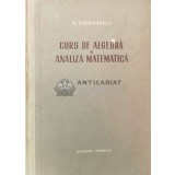 Curs de algebra si analiza matematica - 1955 - N. Cioranescu ($P77)