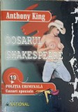 Dosarul Shakespeare - Anthony King, 2000, Editura National, Politia Criminala, Carte Politista, 188 Pagini