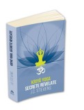 Kriya Yoga. Secrete revelate - J. C. Stevens - Carte Spiritualitate si Ezoterism
