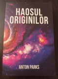 Cumpara ieftin Anton Parks - Haosul originilor, Daksha, 2024, Spiritualitate si Ezoterism, 356 pagini, ISBN 978-973-1965-84-0