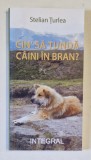 CIN&#039; SA TUNDA CAINI IN BRAN ? de STELIAN TURLEA , 2021, DEDICATIE *