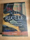 In pat cu regele - O istorie a amantelor regale - 500 de ani de adulter, rivalitate, razbunare si lupta pentru putere - Eleanor Herman (Litera, 2020)