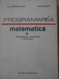 PROGRAMAREA MATEMATICA. PROGRAMAREA PARAMETRICA SI NELINIARA-GHEORGHE MIHOC, ILEANA NADEJDE