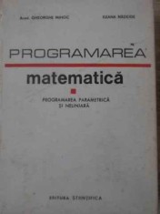 PROGRAMAREA MATEMATICA. PROGRAMAREA PARAMETRICA SI NELINIARA-GHEORGHE MIHOC, ILEANA NADEJDE-228759