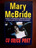 Carte "Cu orice pret" de Mary McBride, Editura Lider, 2006, Limba Engleza