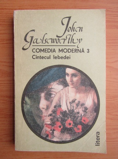 John Galsworthy - C&icirc;ntecul lebedei ( COMEDIA MODERNĂ 3 )