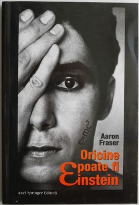 Oricine poate fi Einstein &amp;ndash; Aaron Fraser foto