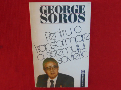 George Soros -Pentru o transformare a sistemului sovietic foto
