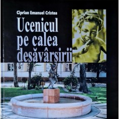 Ucenicul pe calea desavarsirii &ndash; Ciprian Emanuel Cristea