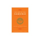 The Art of the Samurai: Yamamoto Tsunetomo&#039;s Hagakure